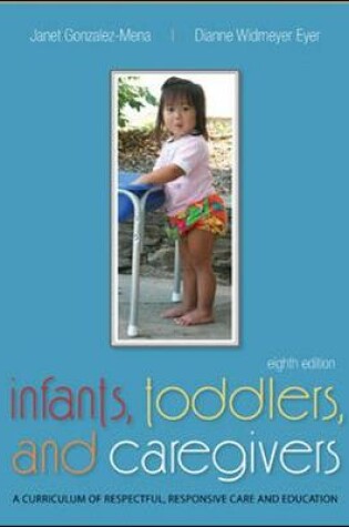 Cover of Infants, Toddlers, and Caregivers:  A Curriculum of Respectful, Responsive Care and Education