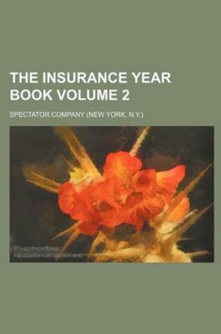 Cover of The Insurance Year Book Volume 2