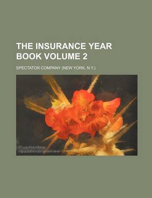 Book cover for The Insurance Year Book Volume 2