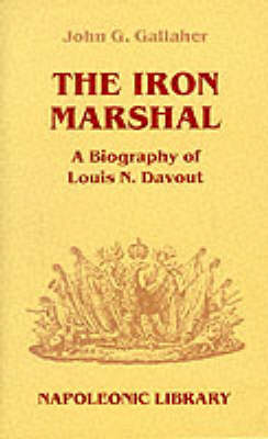 Book cover for Iron Marshal, The: a Biography of Louis N. Davout