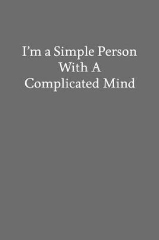 Cover of I'm a Simple Person with a Complicated Mind