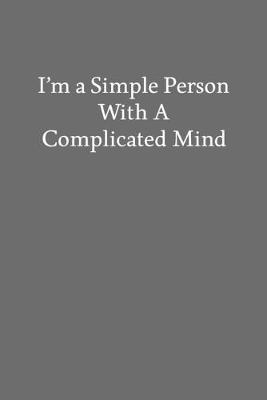 Book cover for I'm a Simple Person with a Complicated Mind