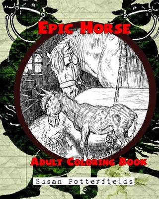 Book cover for Epic Horse Adult Coloring Book