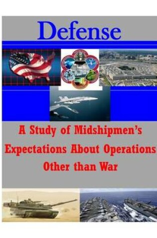 Cover of A Study of Midshipmen's Expectations About Operations Other than War