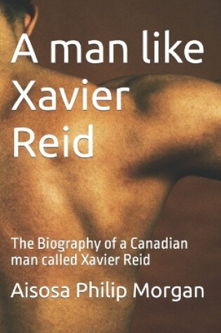 Cover of A man like Xavier Reid