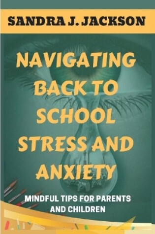 Cover of Navigating Back-To-School Stress And Anxiety