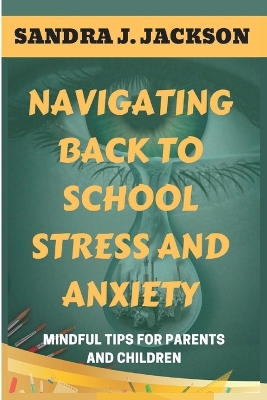 Book cover for Navigating Back-To-School Stress And Anxiety