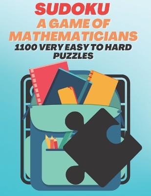 Book cover for Sudoku A Game of Mathematicians 1100 Very Easy to Hard Puzzles