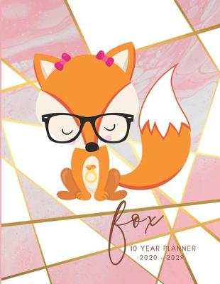 Book cover for 2020-2029 10 Ten Year Planner Monthly Calendar Cunning Fox Goals Agenda Schedule Organizer