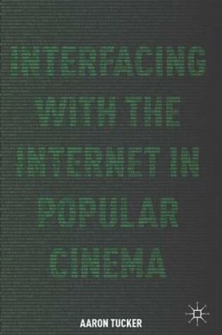 Cover of Interfacing with the Internet in Popular Cinema