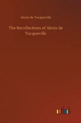 Cover of The Recollections of Alexis de Tocqueville