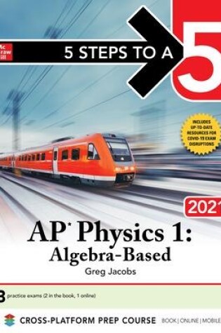 Cover of 5 Steps to a 5: AP Physics 1 "Algebra-Based" 2021