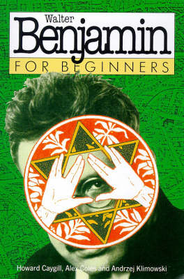 Book cover for Walter Benjamin for Beginners
