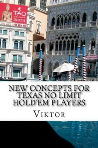 Cover of New Concepts For Texas No Limit Hold'em Players