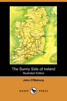 Book cover for The Sunny Side of Ireland, with a Chapter on the Natural History of the South and West of Ireland (Illustrated Edition) (Dodo Press)