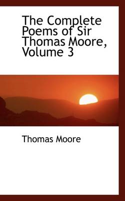 Book cover for The Complete Poems of Sir Thomas Moore, Volume 3