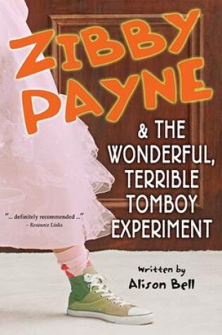 Cover of Zibby Payne & the Wonderful, Terrible Tomboy Experiment