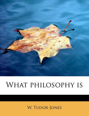 Book cover for What Philosophy Is