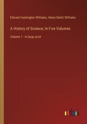 Book cover for A History of Science; In Five Volumes