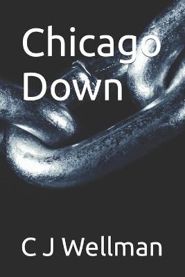 Cover of Chicago Down