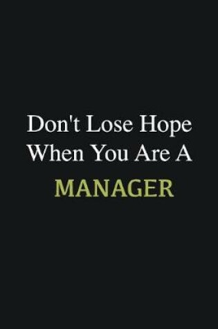 Cover of Don't lose hope when you are a Manager