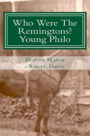 Cover of Who Were the Remingtons? Young Philo