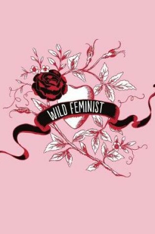 Cover of Wild Feminist Composition Notebook College Ruled