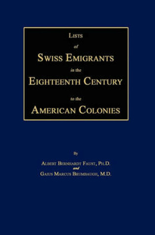 Cover of Lists of Swiss Emigrants in the Eighteenth Century to the American Colonies. Two Volumes in One