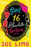 Book cover for Girl (Nearly) 16: Absolute Torture
