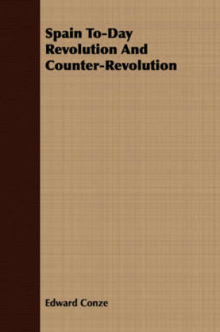 Cover of Spain To-Day Revolution And Counter-Revolution
