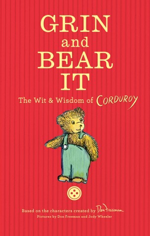 Book cover for Grin and Bear It: The Wit & Wisdom of Corduroy