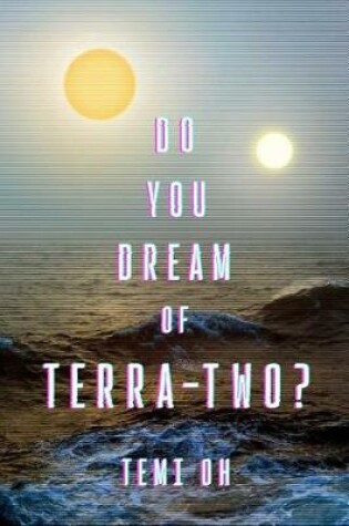 Cover of Do You Dream of Terra-Two?