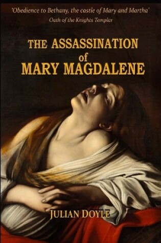 Cover of The Assassination of Mary Magdalene