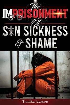 Book cover for The Imprisonment of Sin, Sickness and Shame