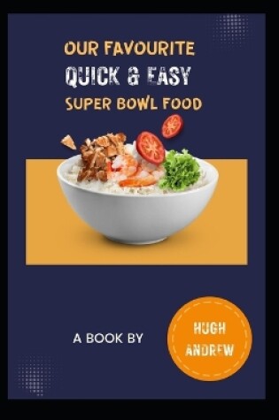 Cover of Our Favourite Quick & Easy Super Bowl Food