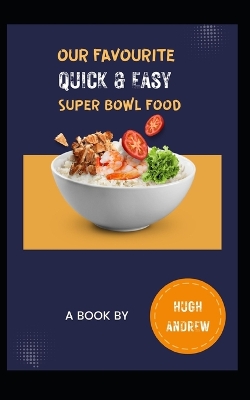 Book cover for Our Favourite Quick & Easy Super Bowl Food