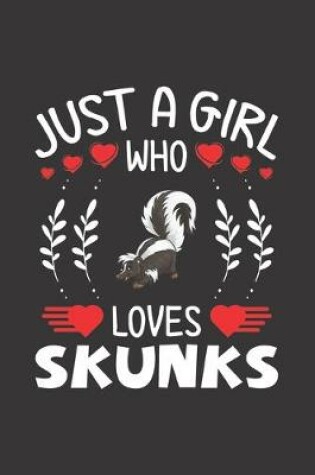 Cover of Just A Girl Who Loves Skunks