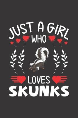 Book cover for Just A Girl Who Loves Skunks