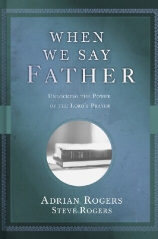 Cover of When We Say Father