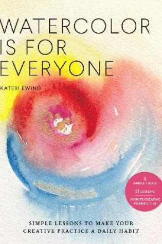 Cover of Watercolor Is for Everyone