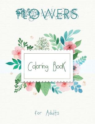 Book cover for Flowers Coloring Book for Adults