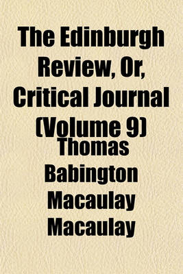 Book cover for The Edinburgh Review, Or, Critical Journal (Volume 9)