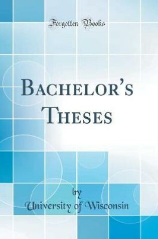 Cover of Bachelor's Theses (Classic Reprint)