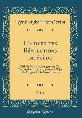 Book cover for Histoire Des Révolutions de Suède, Vol. 1