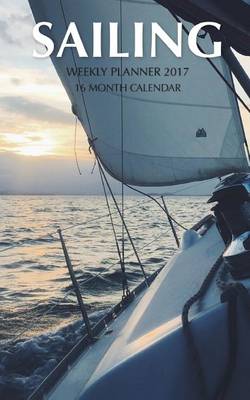 Book cover for Sailing Weekly Planner 2017