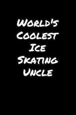 Cover of World's Coolest Ice Skating Uncle