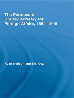 Cover of The Permanent Under-Secretary for Foreign Affairs, 1854-1946