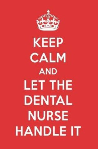 Cover of Keep Calm and Let the Dental Nurse Handle It