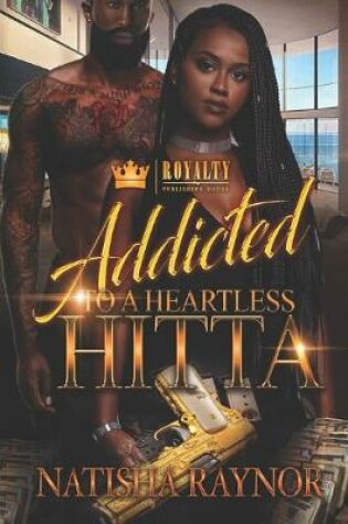 Cover of Addicted To A Heartless Hitta