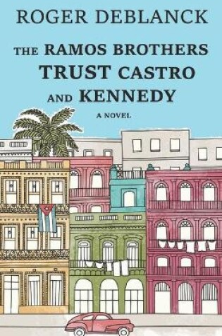 Cover of The Ramos Brothers Trust Castro and Kennedy
